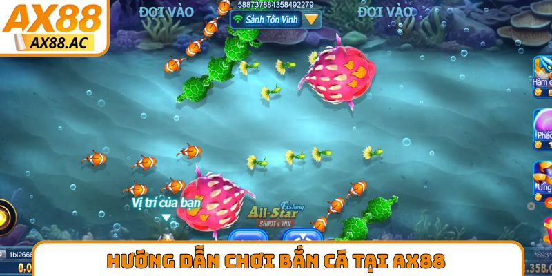 hướng dẫn chơi bắn cá tại AX88